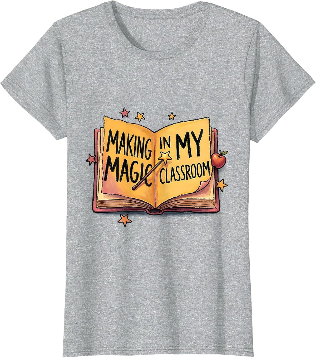 Women's Making Magic In My Classroom Special Ed Teacher T-Shirt - Heather Grey