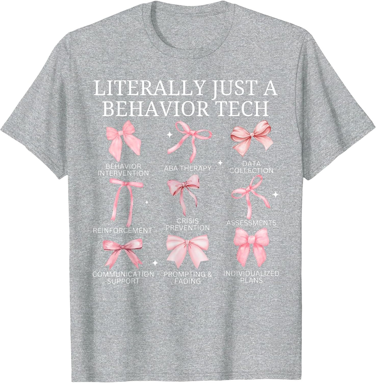 Literally Just A Behavior Tech RBT ABA Behavior Analyst Bow T-Shirt - Heather Grey