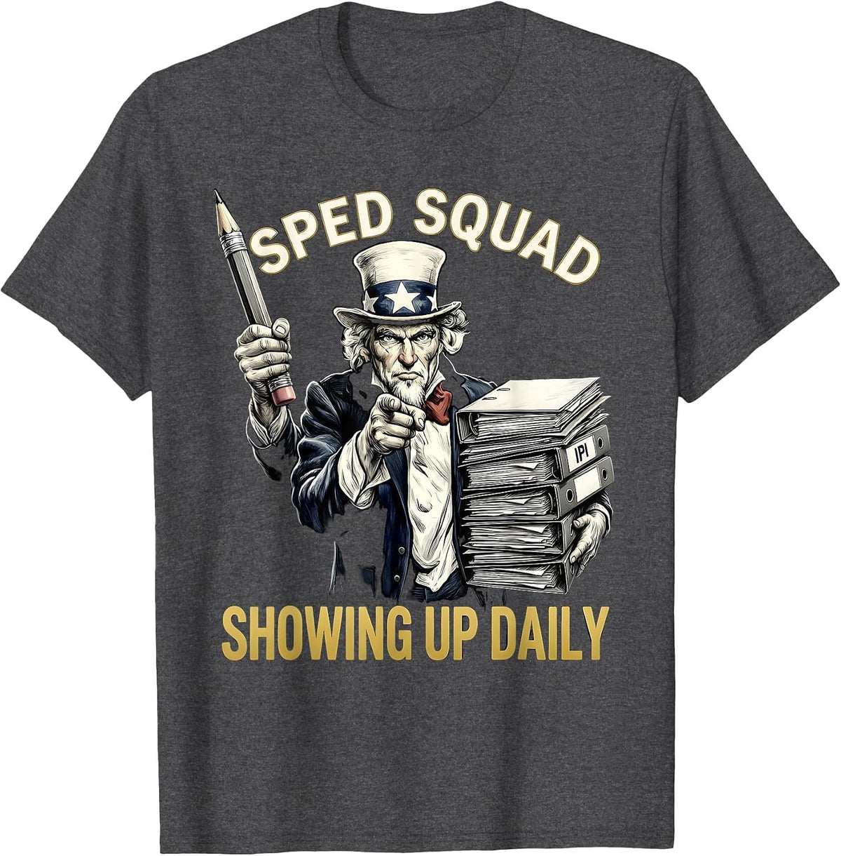 Sped Squad Showing Up Daily Teacher Design T-Shirt - Dark Heather Grey