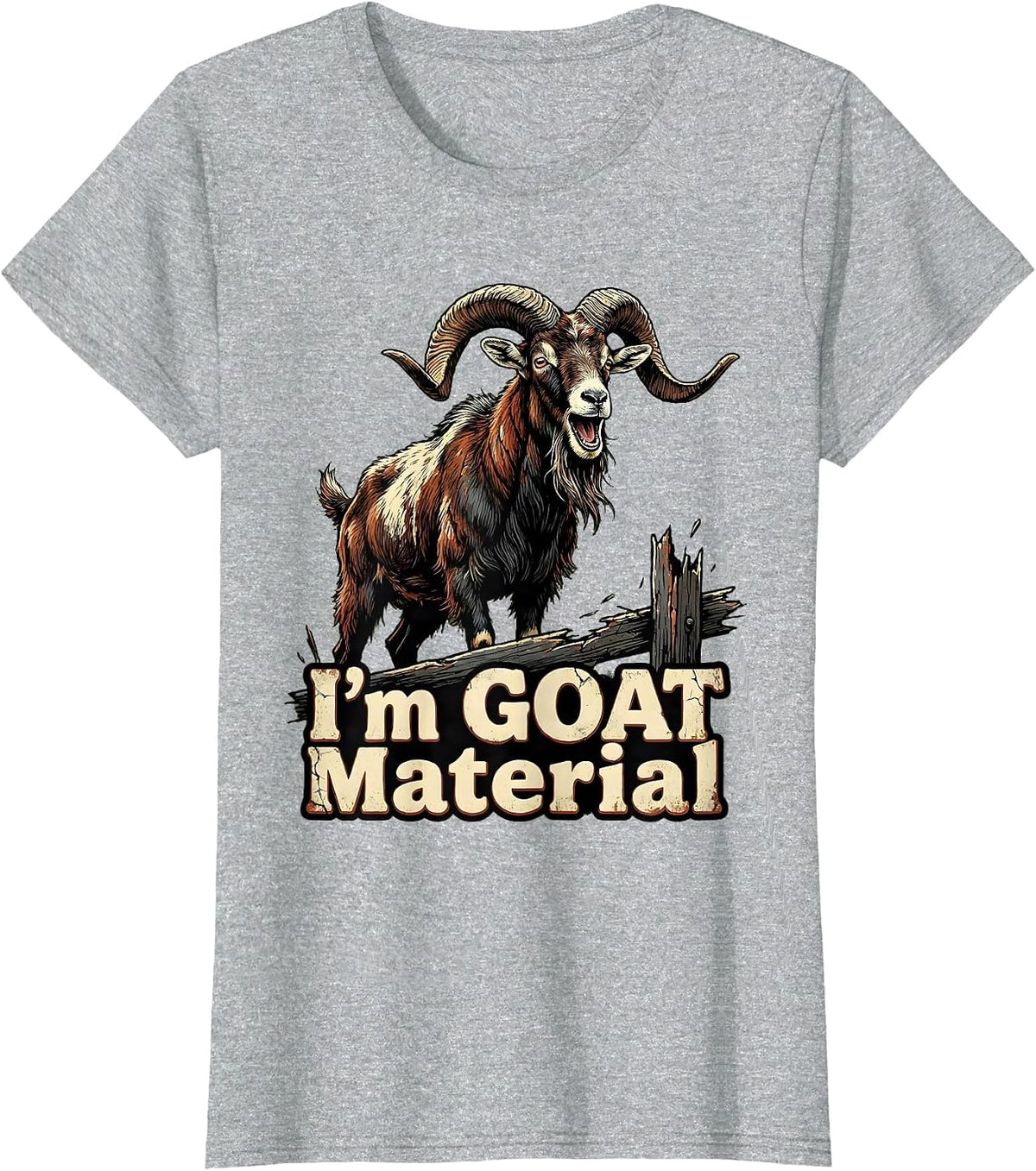 Women's I’m GOAT Material Funny Goat Owner Farmer Distressed T-Shirt - Heather Grey