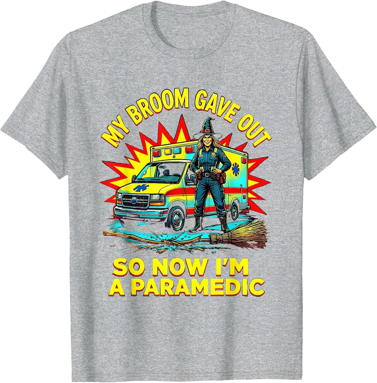 Men's My Broom Gave Out So Now I'm A Paramedic Funny Halloween T-Shirt - Heather Grey