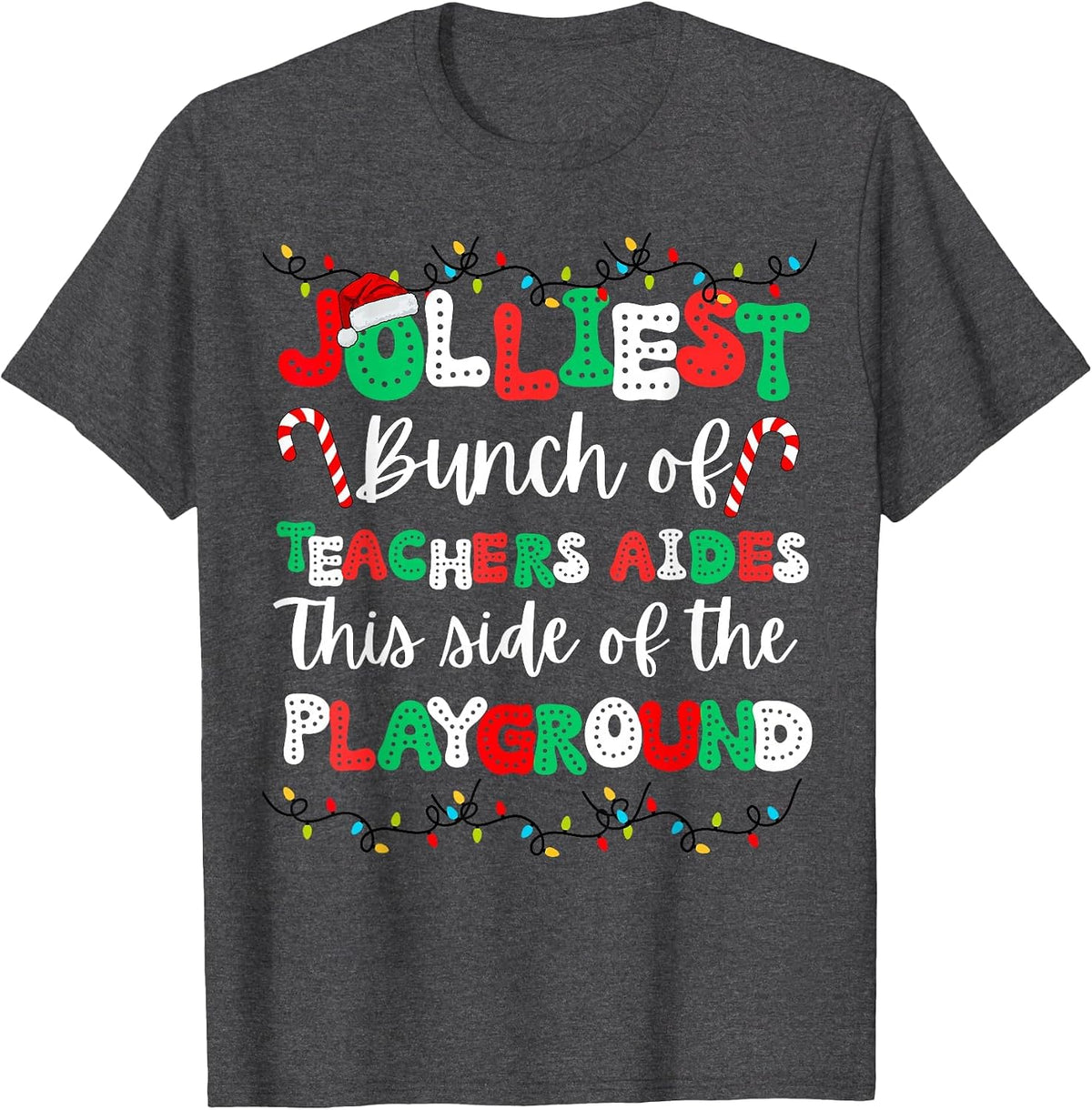 Jolliest Bunch of Teachers Aides This Side of The Playground T-Shirt - Dark Heather Grey