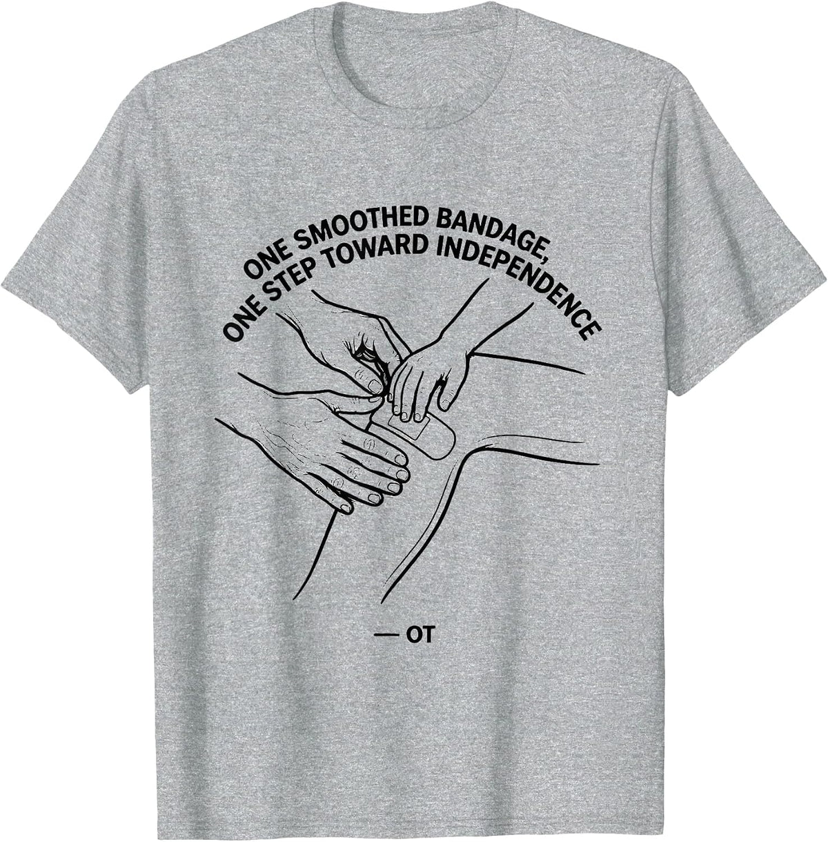 Men's One Smoothed Bandage, One Step Toward Independence — OT T-Shirt - Heather Grey