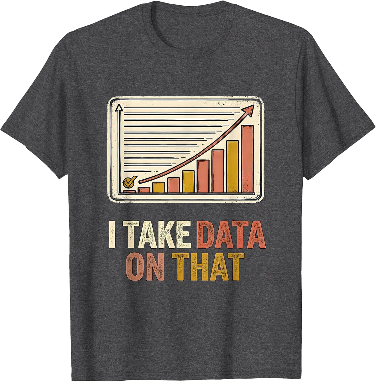 Men's I Take Data On That Special Education Teacher Sped Humor T-Shirt - Dark Heather Grey