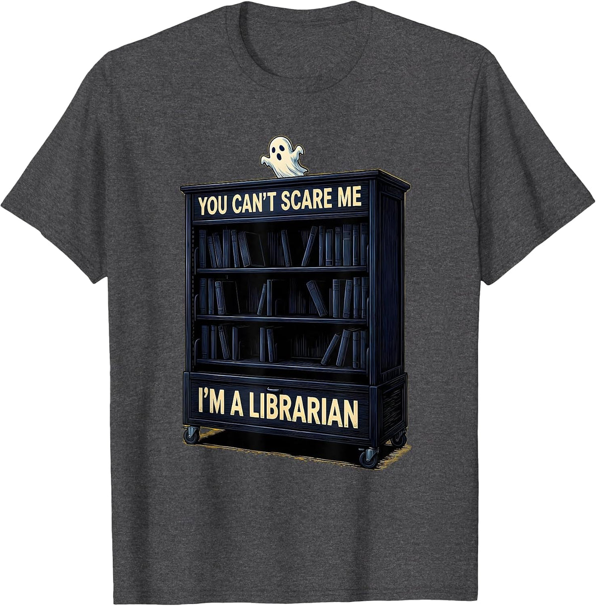 You Can't Scare Me I'm A Librarian Funny Teacher Ghost T-Shirt - Dark Heather Grey