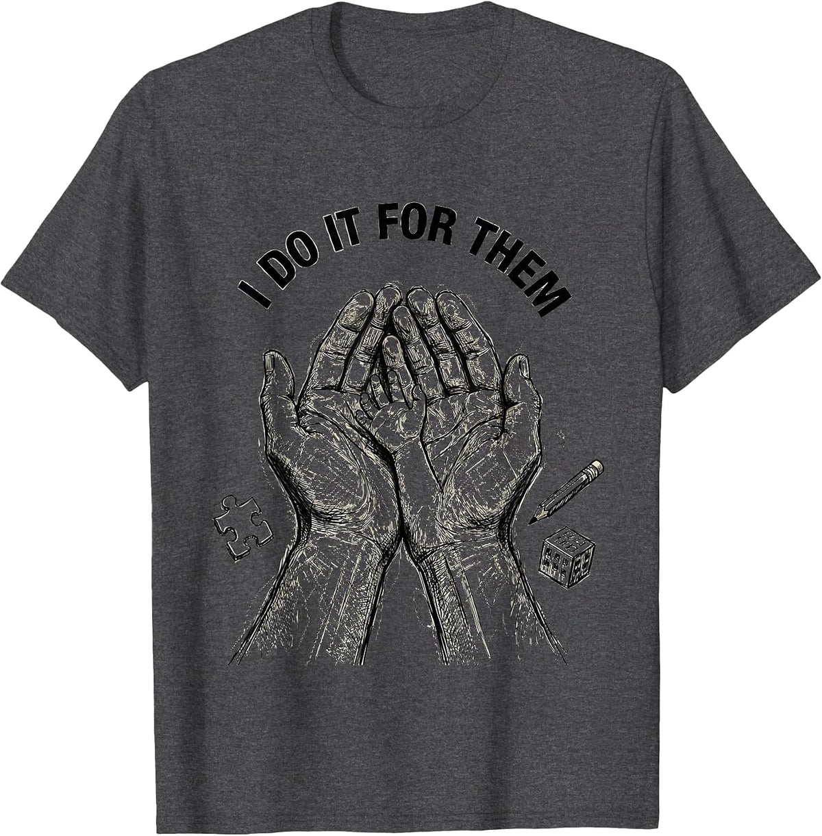 Men's I Do It For Them Occupational Therapy Design T-Shirt - Dark Heather Grey