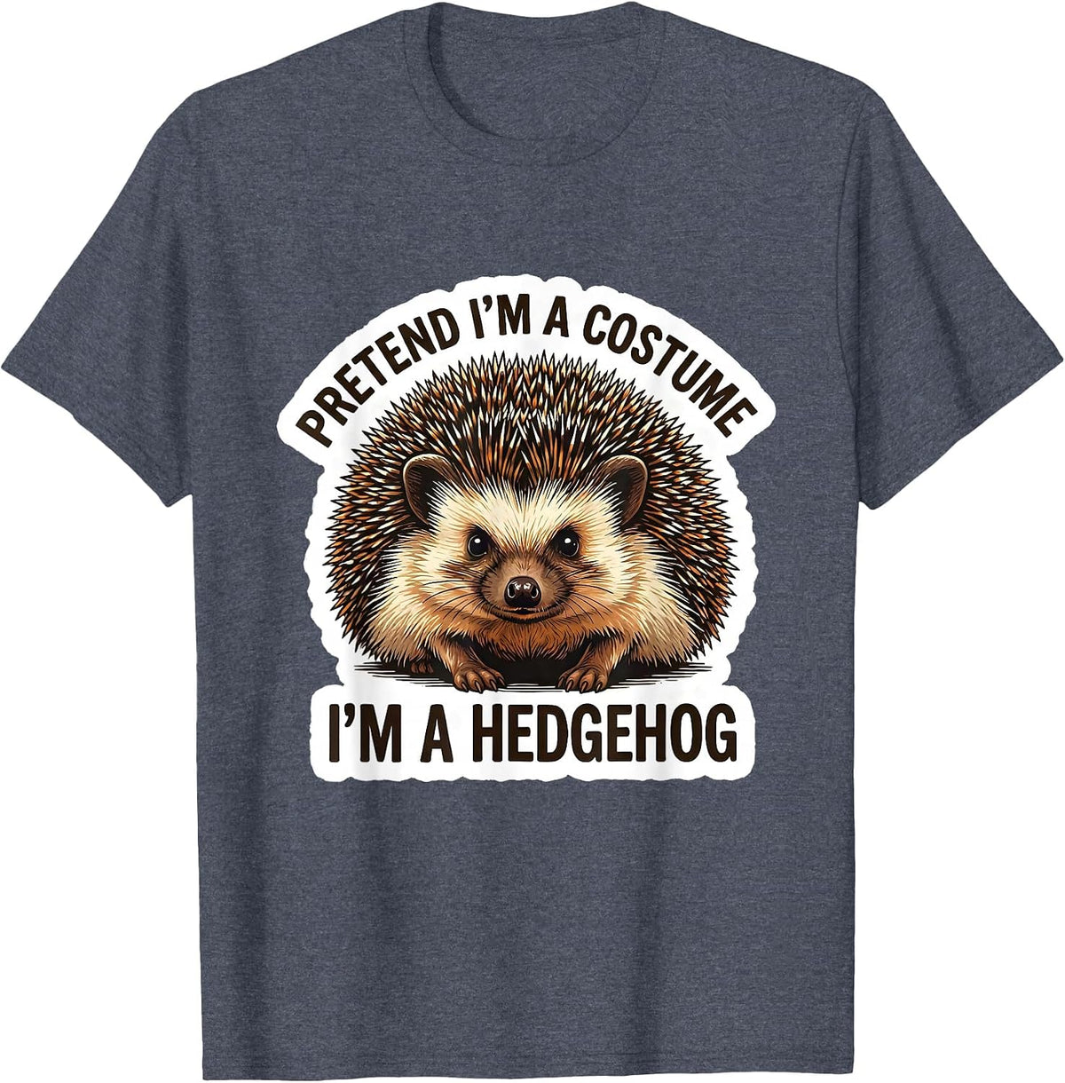 Pretend I'm A Costume I'm A Hedgehog Funny Halloween Lazy T-Shirt - Heather Blue