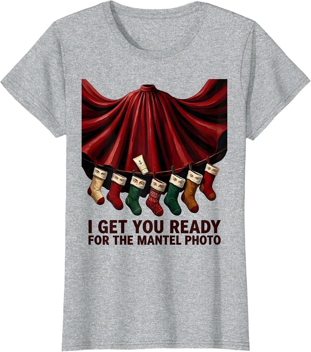I Get You Ready For The Mantel Photo Funny Esthetician T-Shirt - Heather Grey