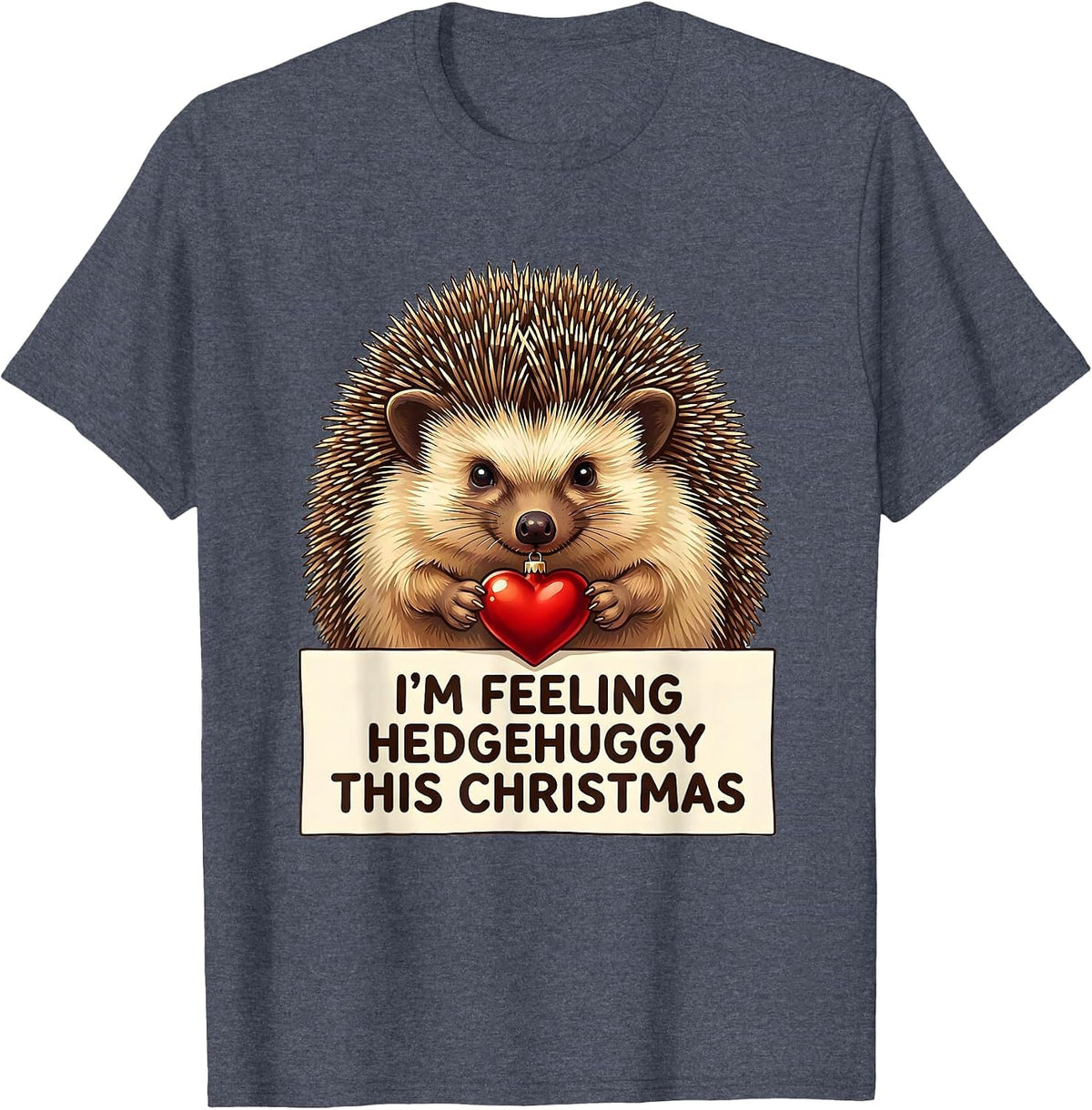 I’m Feeling Hedgehuggy This Christmas Cute Hedgehog Animal T-Shirt - Heather Blue