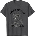 Men's I Plan Around Horses Funny Horse Lover Equestrian Humor T-Shirt - Dark Heather Grey