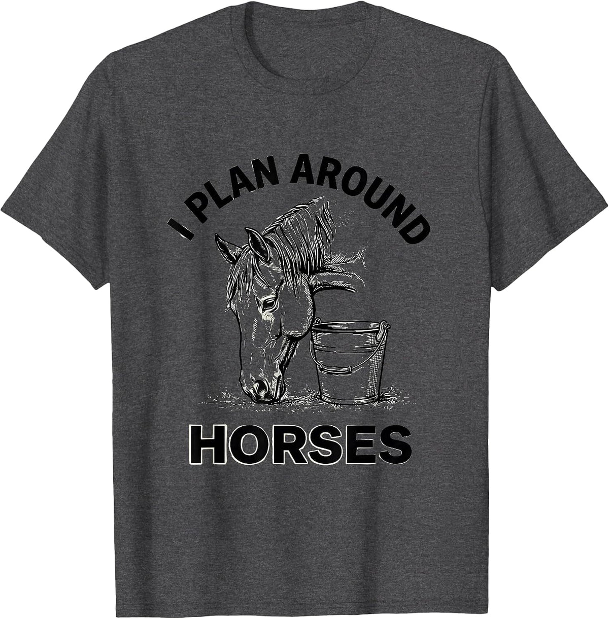 Men's I Plan Around Horses Funny Horse Lover Equestrian Humor T-Shirt - Dark Heather Grey