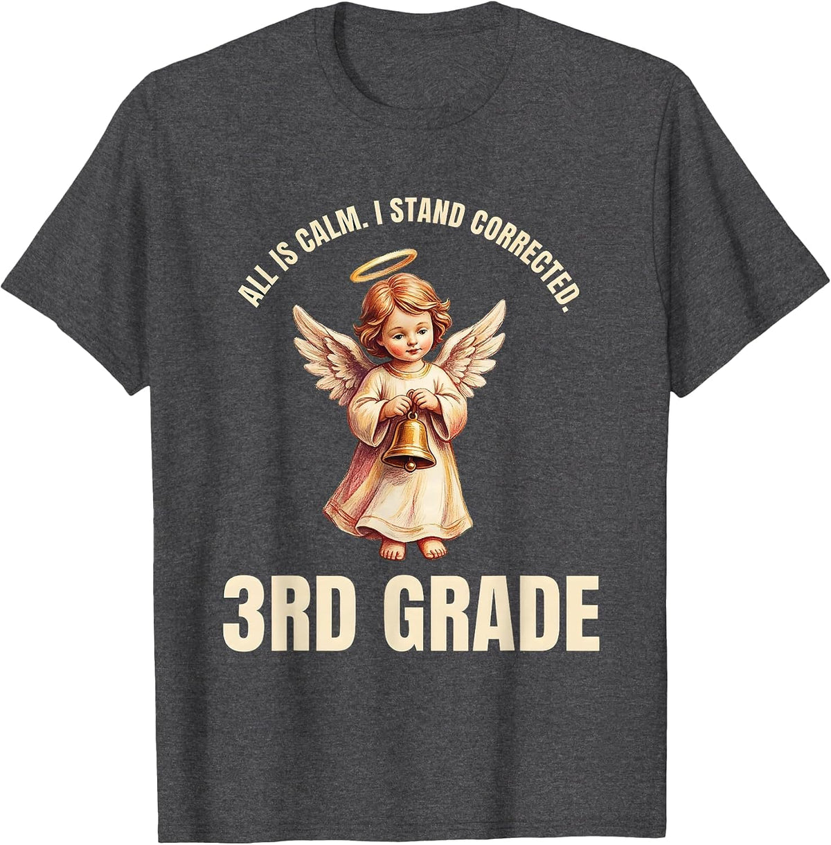 Men's All Is Calm I Stand Corrected 3rd Grade Teacher Christmas T-Shirt - Dark Heather Grey
