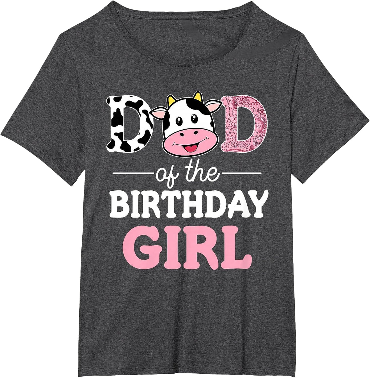 Dad of The Birthday Girl Shirt Farm Cow Daddy Papa 1st T-Shirt - Dark Heather Grey