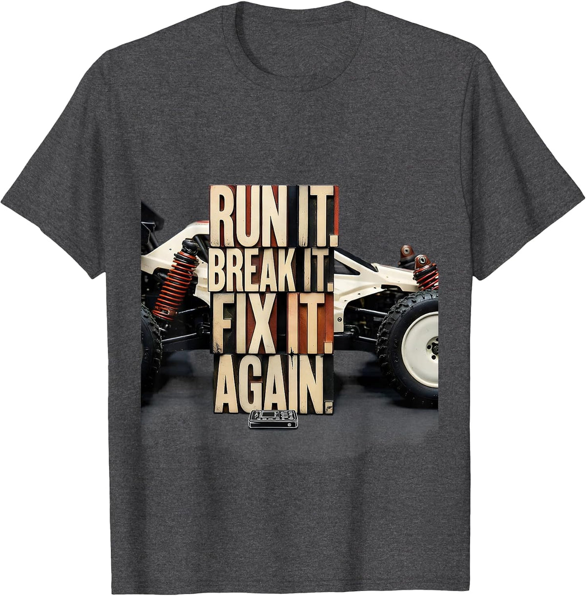 Men's Run It Break It Fix It Again RC Racing Drag Strip Enthusiast T-Shirt - Dark Heather Grey
