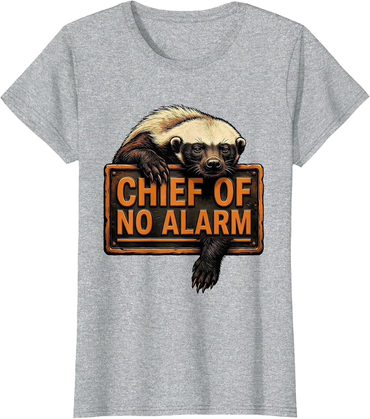 Women's Chief Of No Alarm Funny Honey Badger Meme Animal Humor T-Shirt - Heather Grey