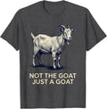 Men's Not The Goat Just A Goat Funny Goat Pun Dad Joke Humor T-Shirt - Dark Heather Grey