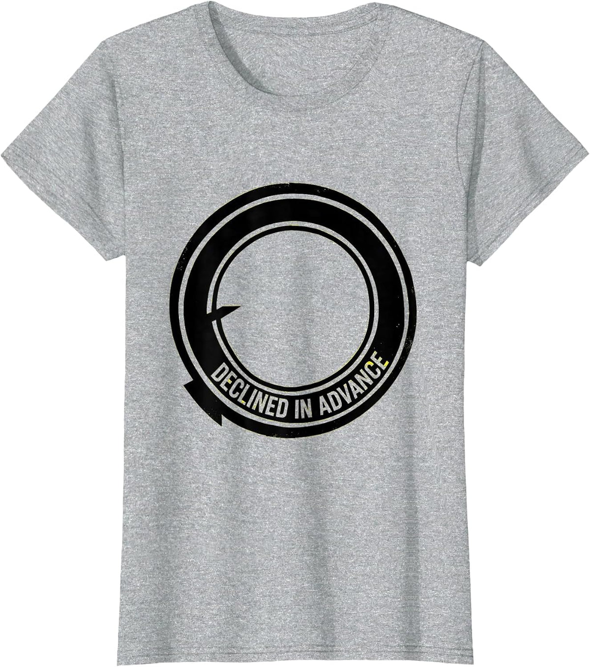 Declined In Advance Funny Sarcastic Adult Humor T-Shirt - Heather Grey