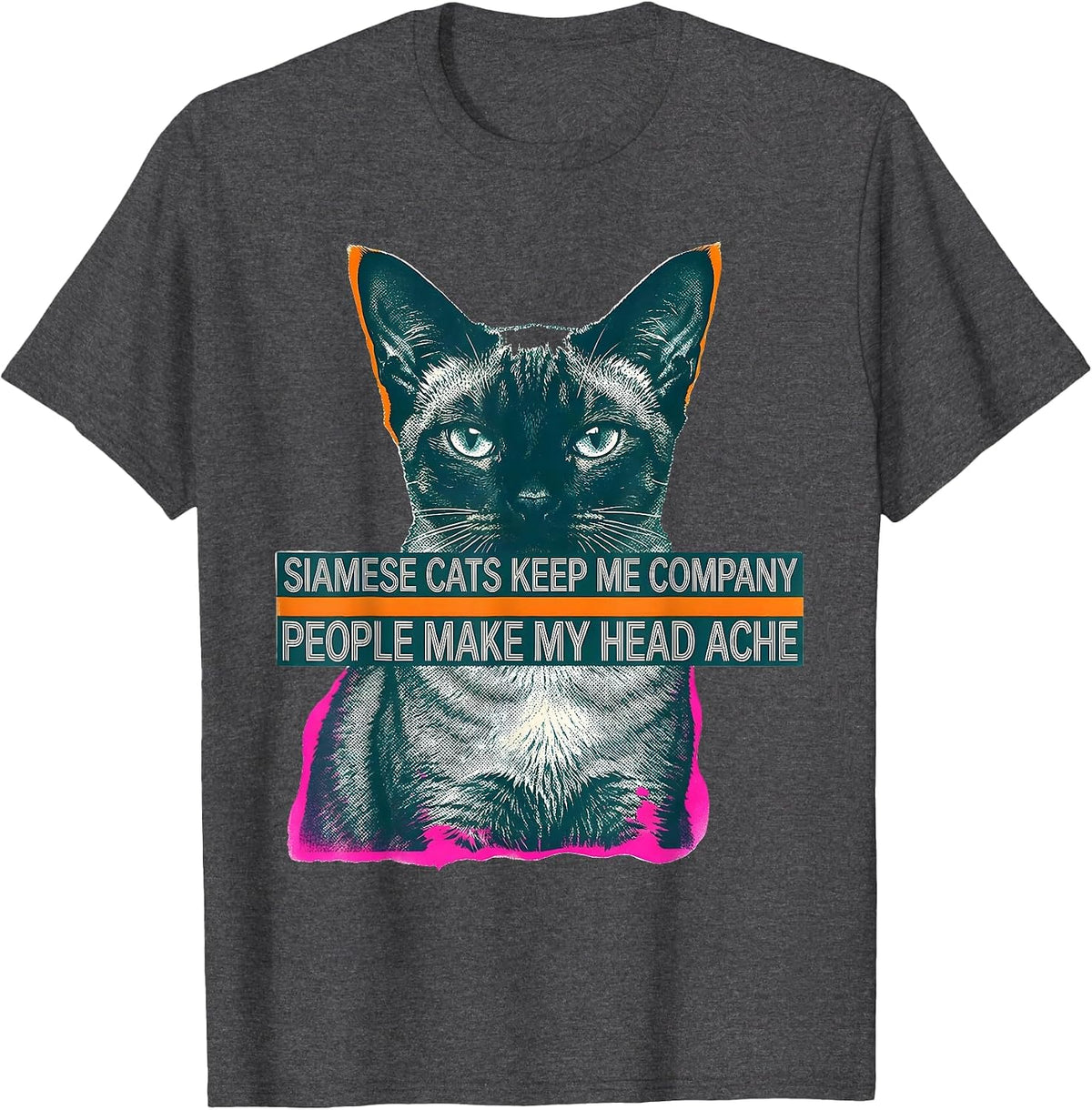 Men's Siamese Cats Keep Me Company People Make My Head Ache T-Shirt - Dark Heather Grey