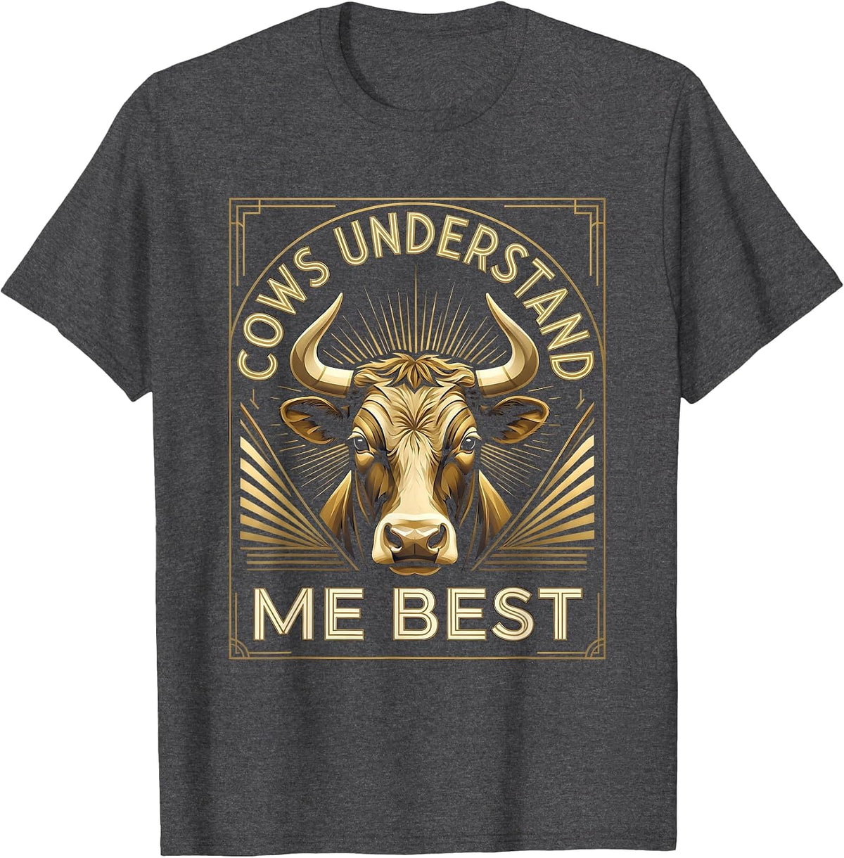 Cows Understand Me Best Funny Cow Lover Design T-Shirt - Dark Heather Grey