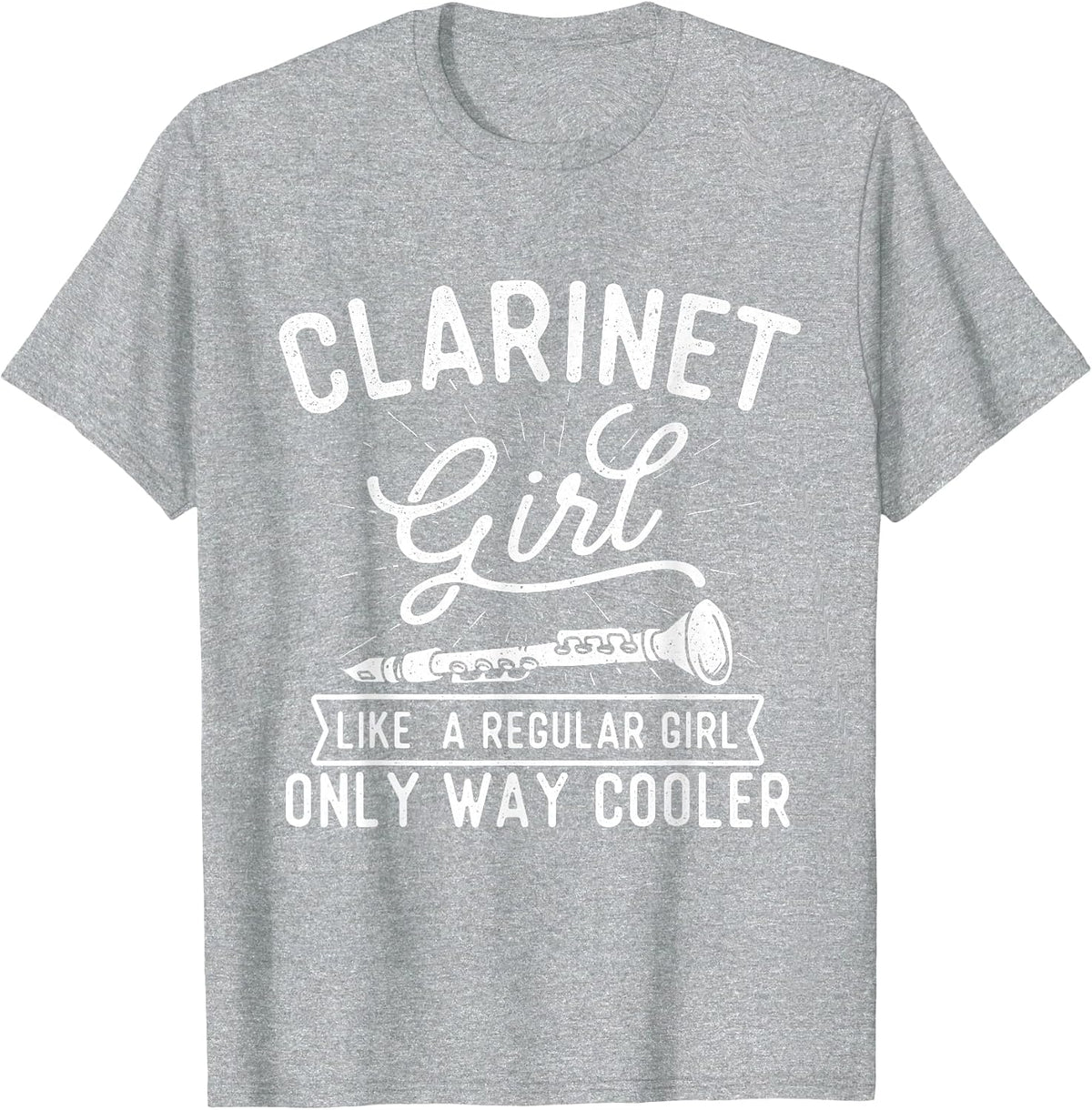 Regular Girl Only Way Cooler - Clarinet Player Music Lovers T-Shirt - Heather Grey