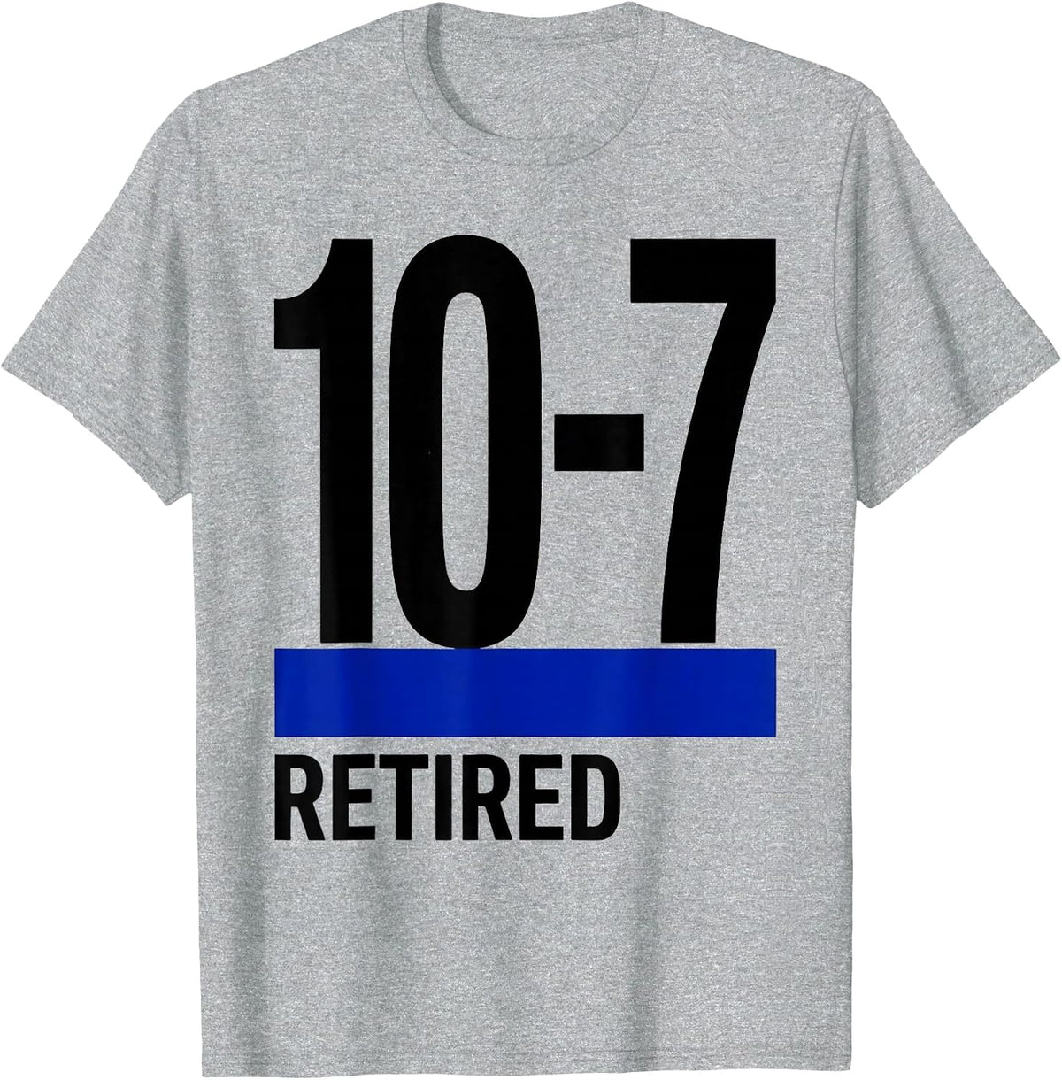 Men's 10-7 RETIRED Thin Blue Line Police Retirement Support T-Shirt - Heather Grey