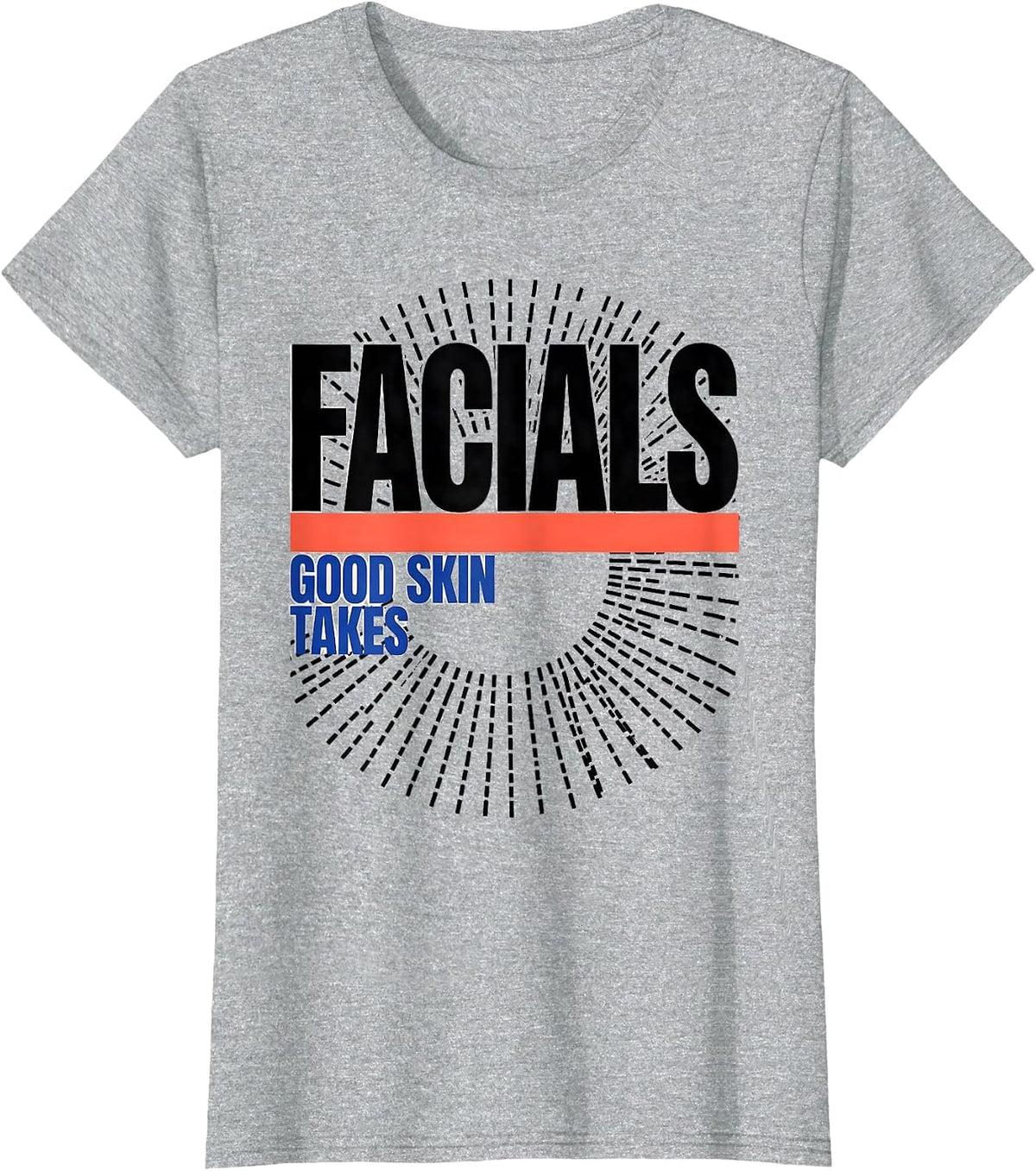 Women's Good Skin Takes Facials Funny Esthetician Skincare Humor T-Shirt - Heather Grey