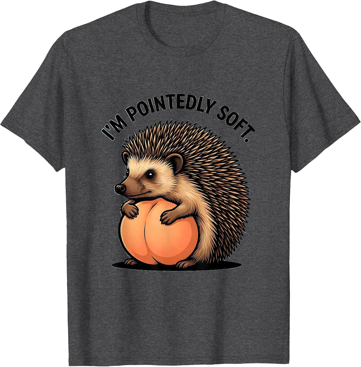 Men's I’m Pointedly Soft Funny Hedgehog Lover Cute Animal Humor T-Shirt - Dark Heather Grey