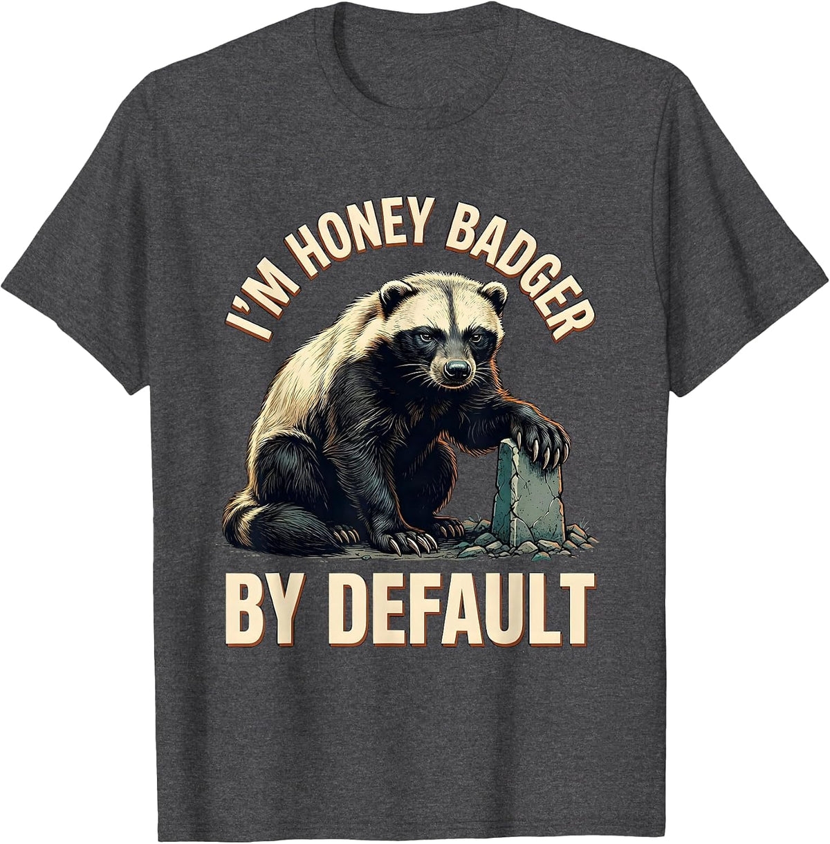 Men's I’m Honey Badger By Default Vintage Funny Honey Badger T-Shirt - Dark Heather Grey