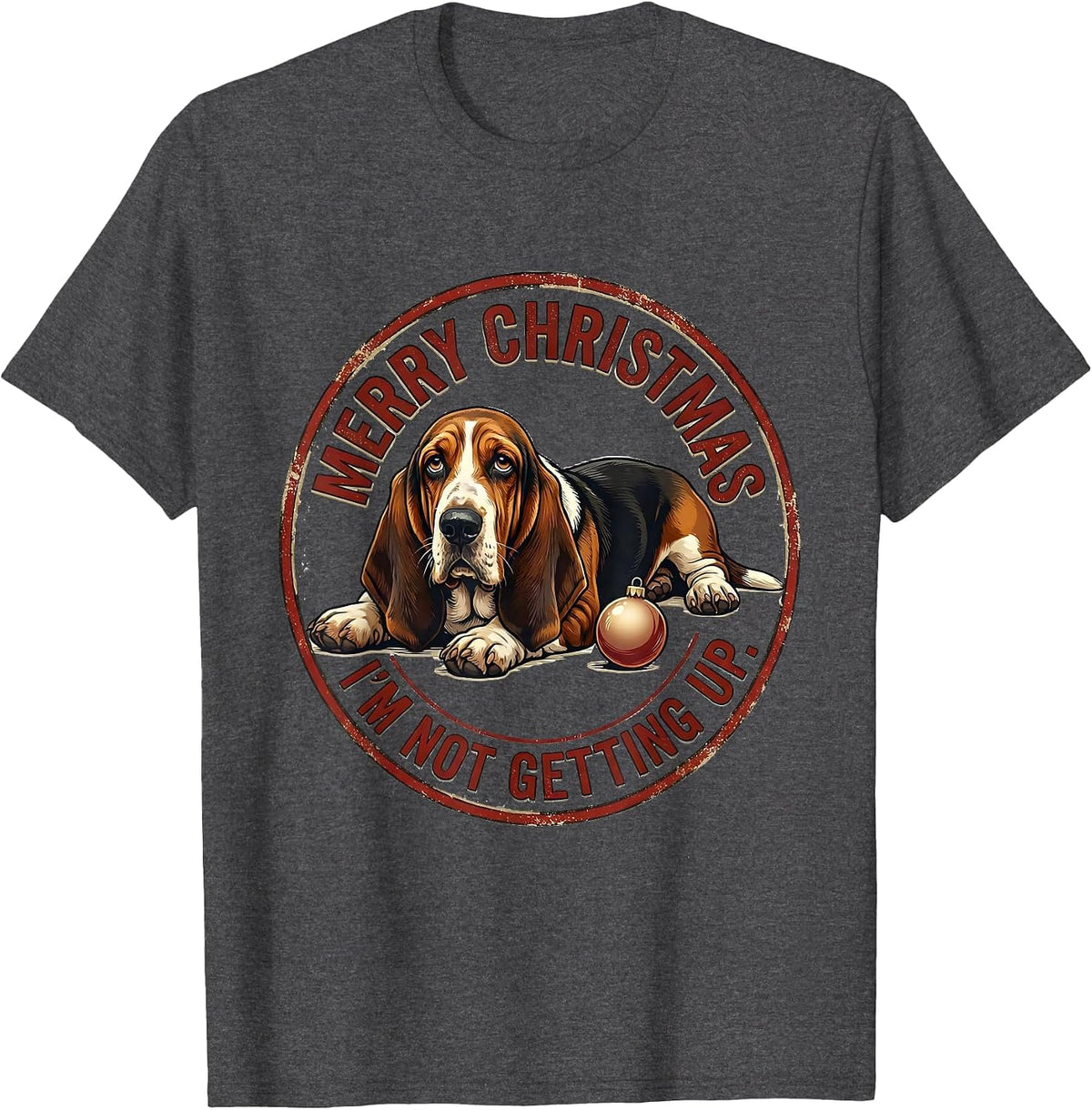 Merry Christmas I'm Not Getting Up Funny Basset Hound Dog T-Shirt - Dark Heather Grey