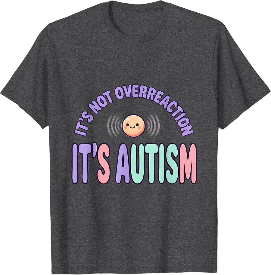 Men's It's Not Overreaction It's Autism Cute Kawaii Neurodiversity T-Shirt - Dark Heather Grey
