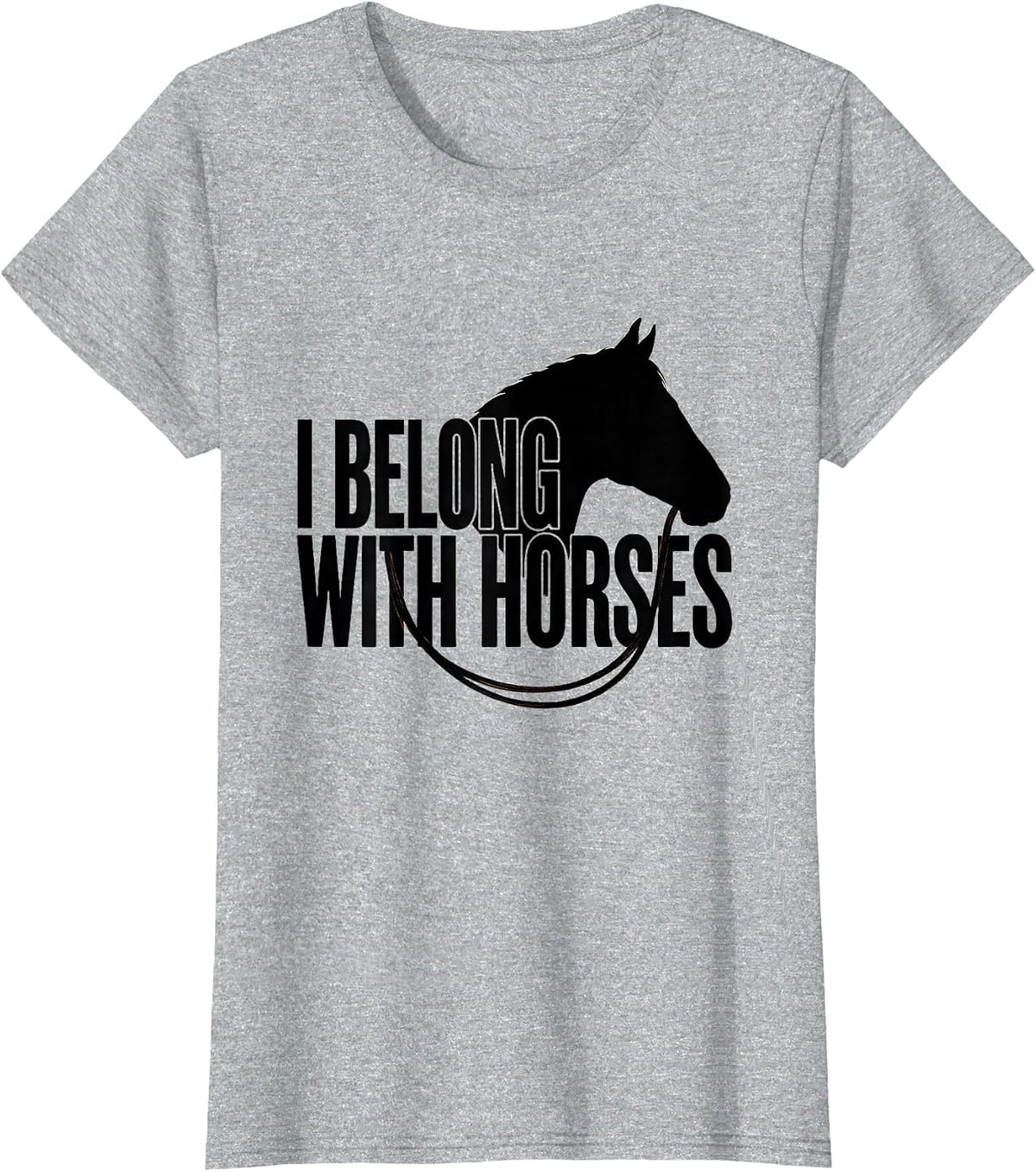 I Belong With Horses Funny Horse Lover Equestrian Humor T-Shirt - Heather Grey