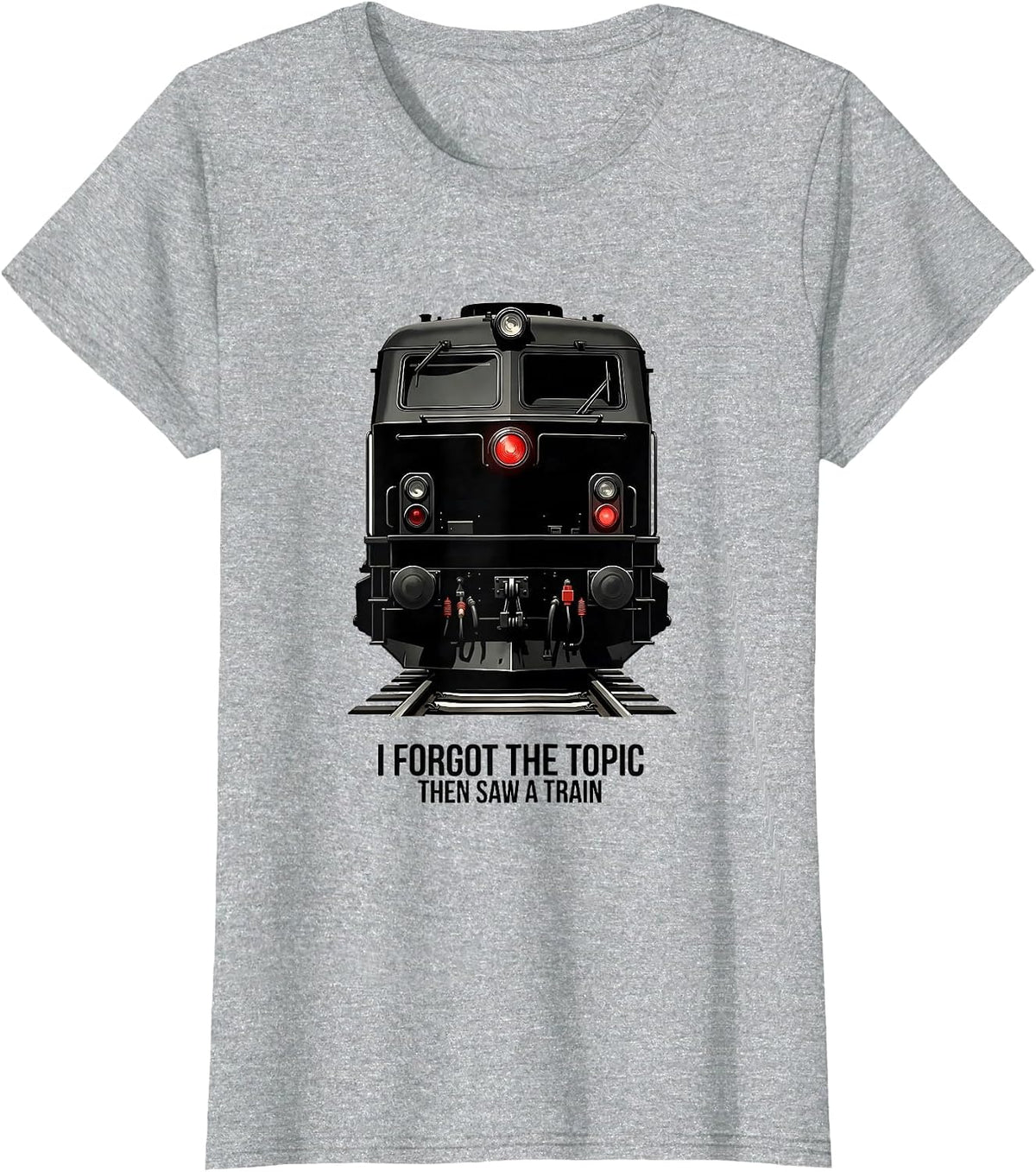 I Forgot The Topic, Then Saw A Train Funny Train Enthusiast T-Shirt - Heather Grey