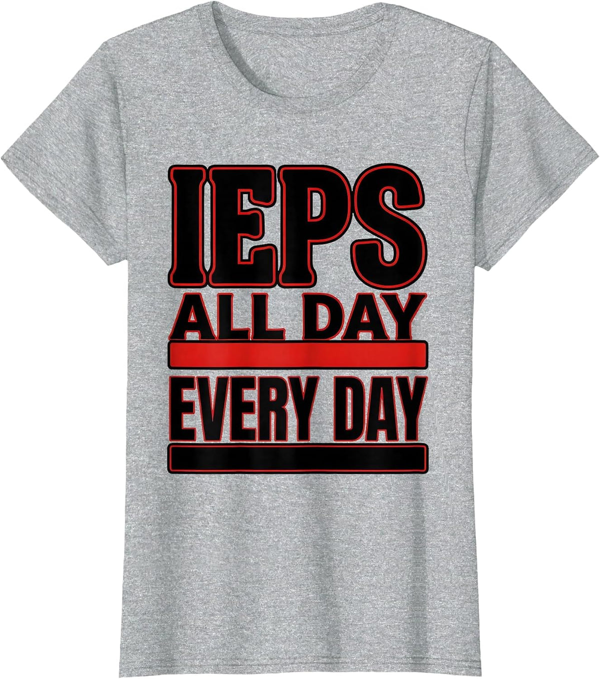 IEPs All Day Every Day Sped Teacher Design T-Shirt - Heather Grey