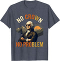 No Crown No Problem Patriotic George Washington Design T-Shirt - Heather Blue