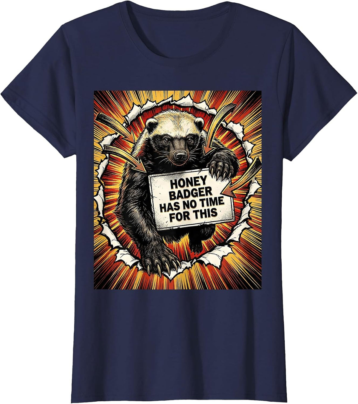 Women's Honey Badger Has No Time For This Funny Animal Humor T-Shirt - Navy Blue