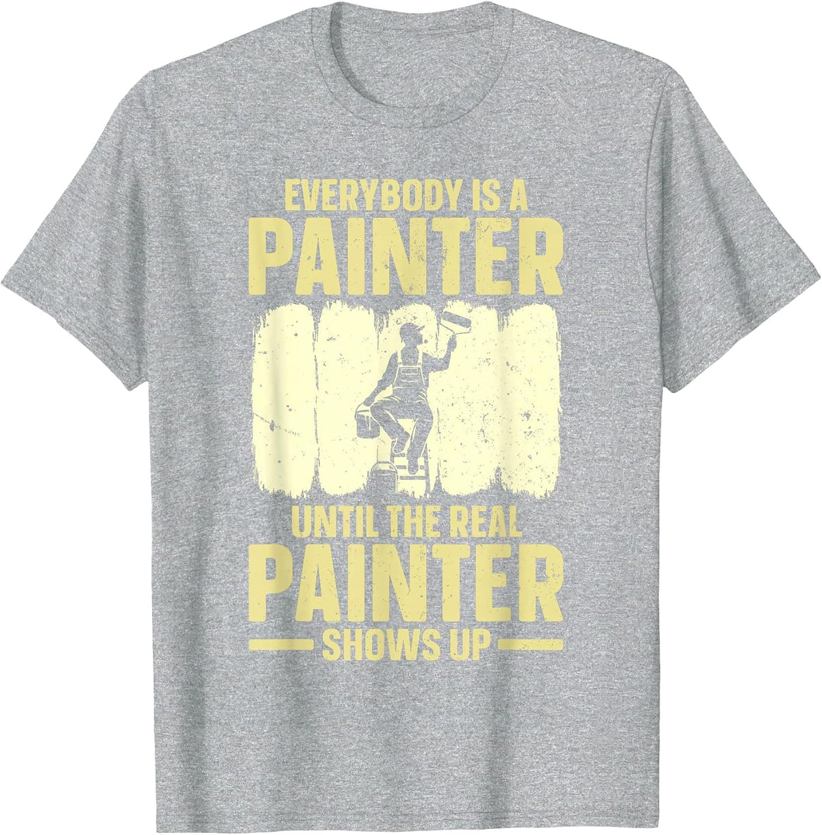 Best Painter Art for Men Women Painting Job House Painter T-Shirt - Heather Grey