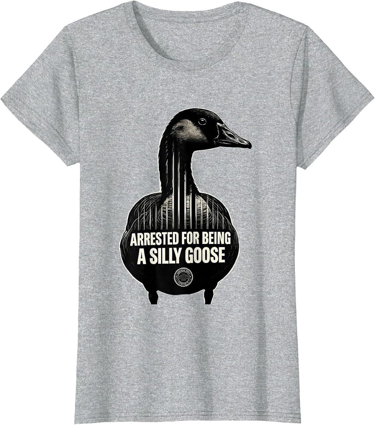 Arrested For Being A Silly Goose Funny Goose Meme Humor T-Shirt - Heather Grey