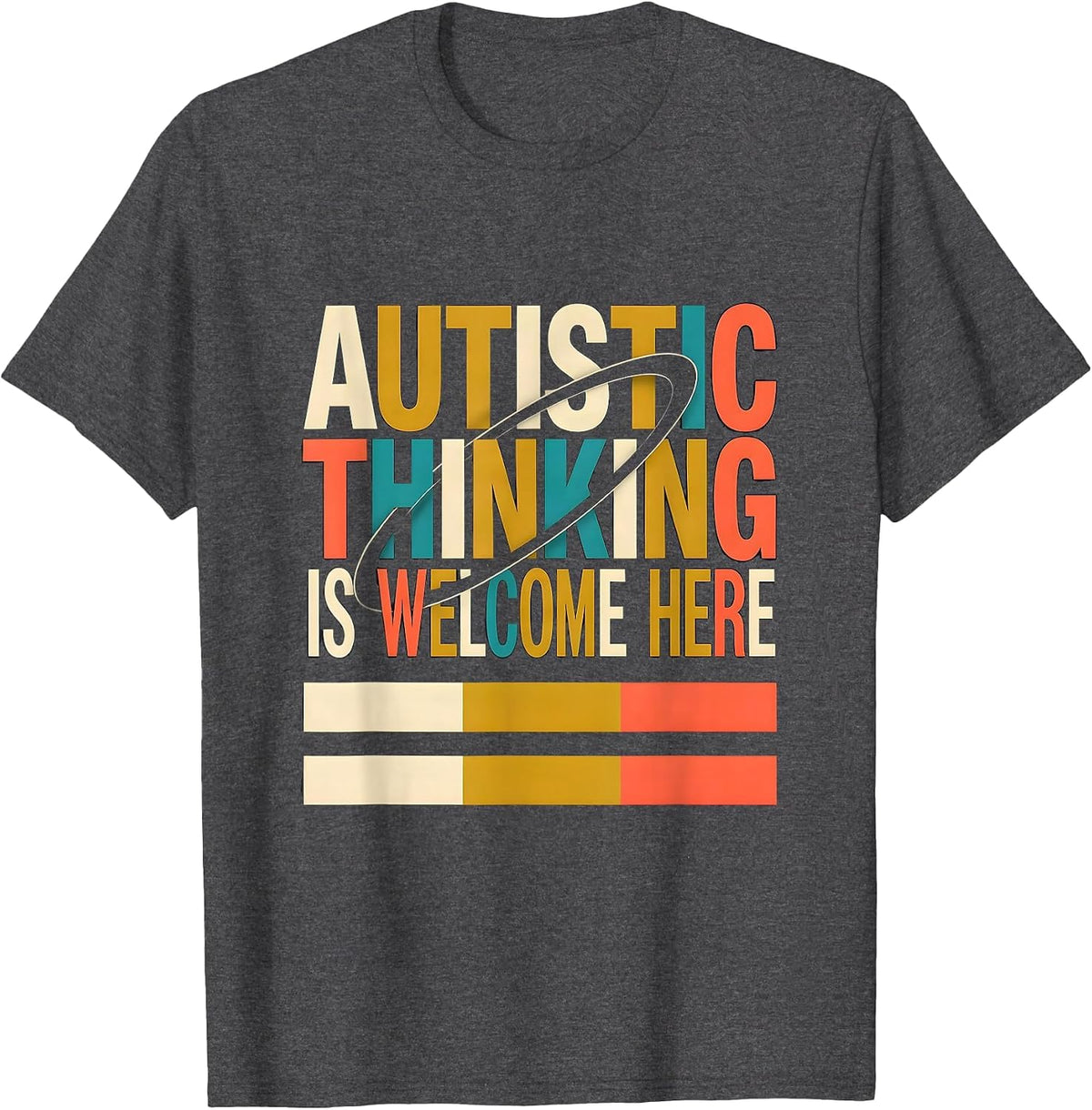 Men's Autistic Thinking Is Welcome Here Neurodiversity Awareness T-Shirt - Dark Heather Grey