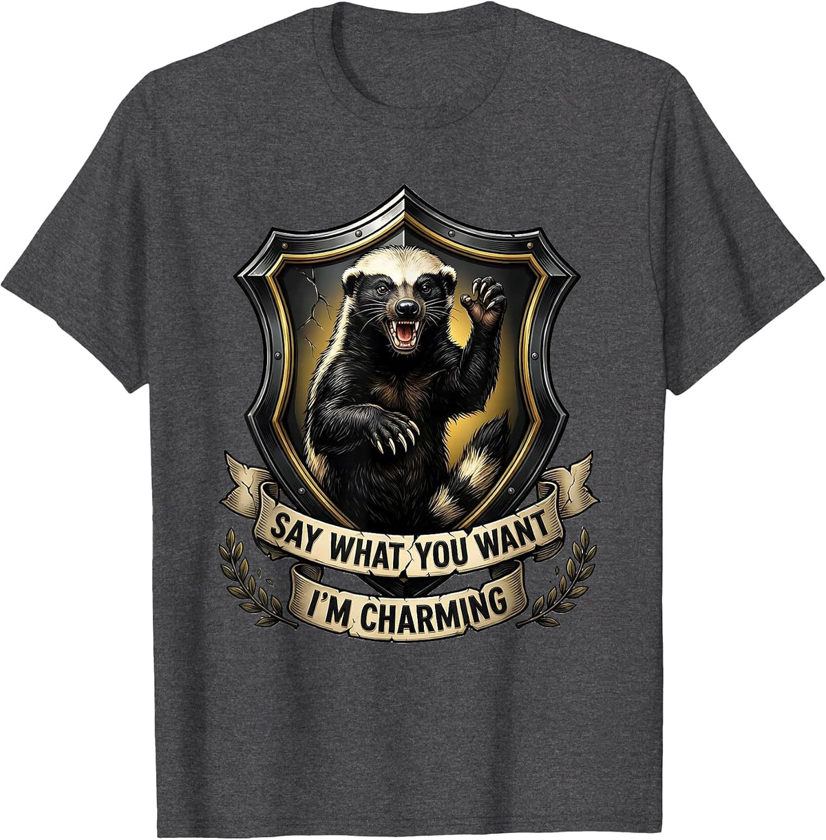 Say What You Want — I'm Charming Funny Honey Badger Animal T-Shirt - Dark Heather Grey