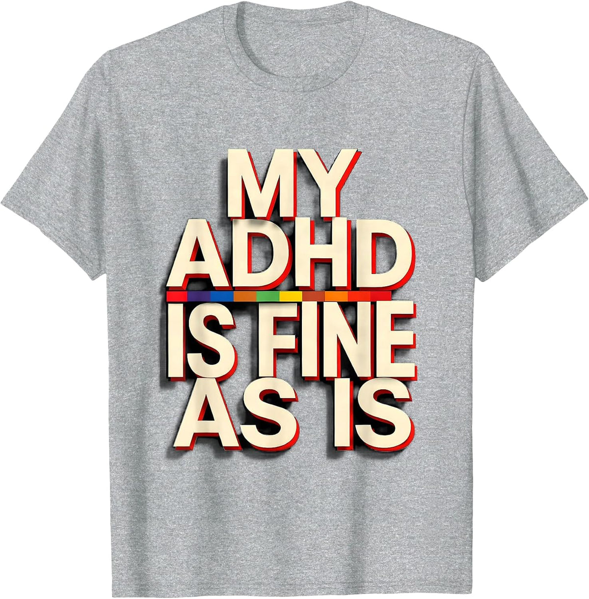 Men's My ADHD Is Fine As Is Funny Neurodiversity Acceptance Gift T-Shirt - Heather Grey