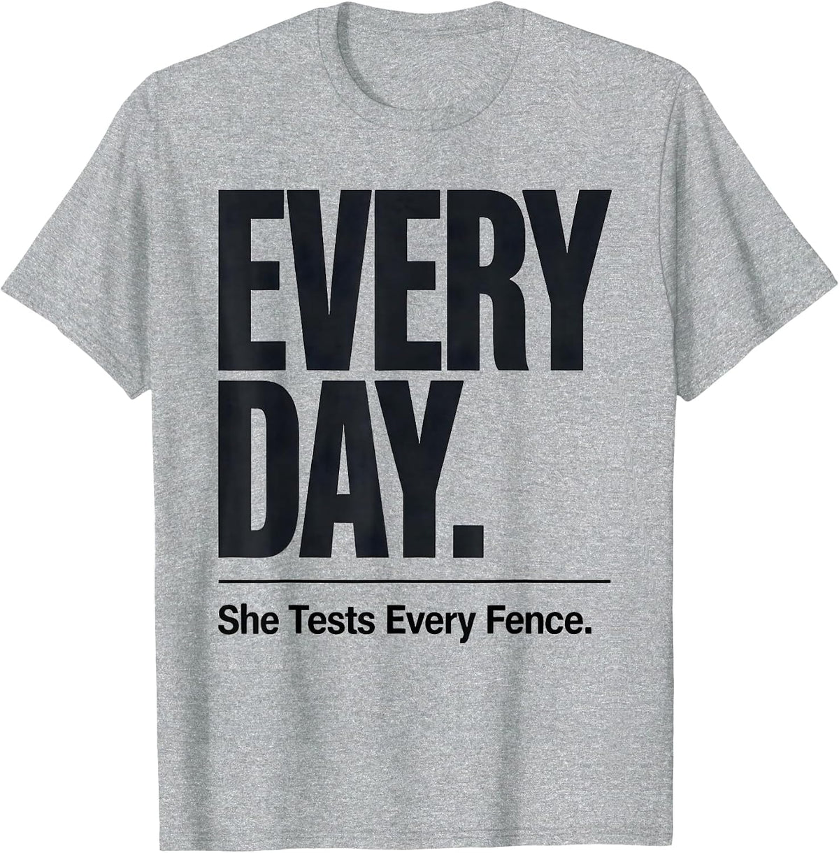 Men's She Tests Every Fence Every Day Funny Goat Lover Farm Animal T-Shirt - Heather Grey