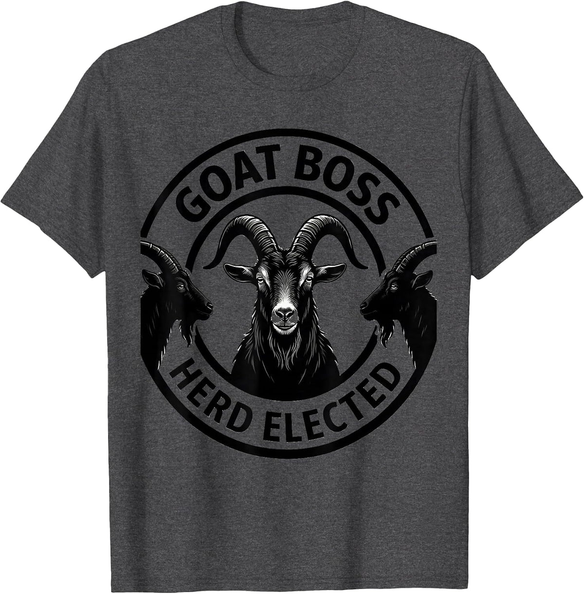 Men's Goat Boss Herd Elected Funny Goat Lover Farmer Gift T-Shirt - Dark Heather Grey