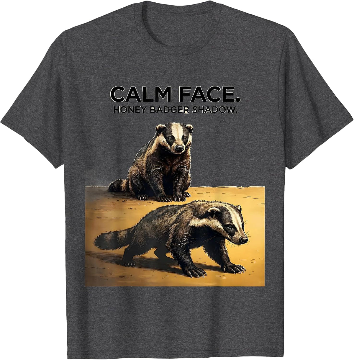 Men's Calm Face Honey Badger Shadow Funny Animal Lover Humor T-Shirt - Dark Heather Grey