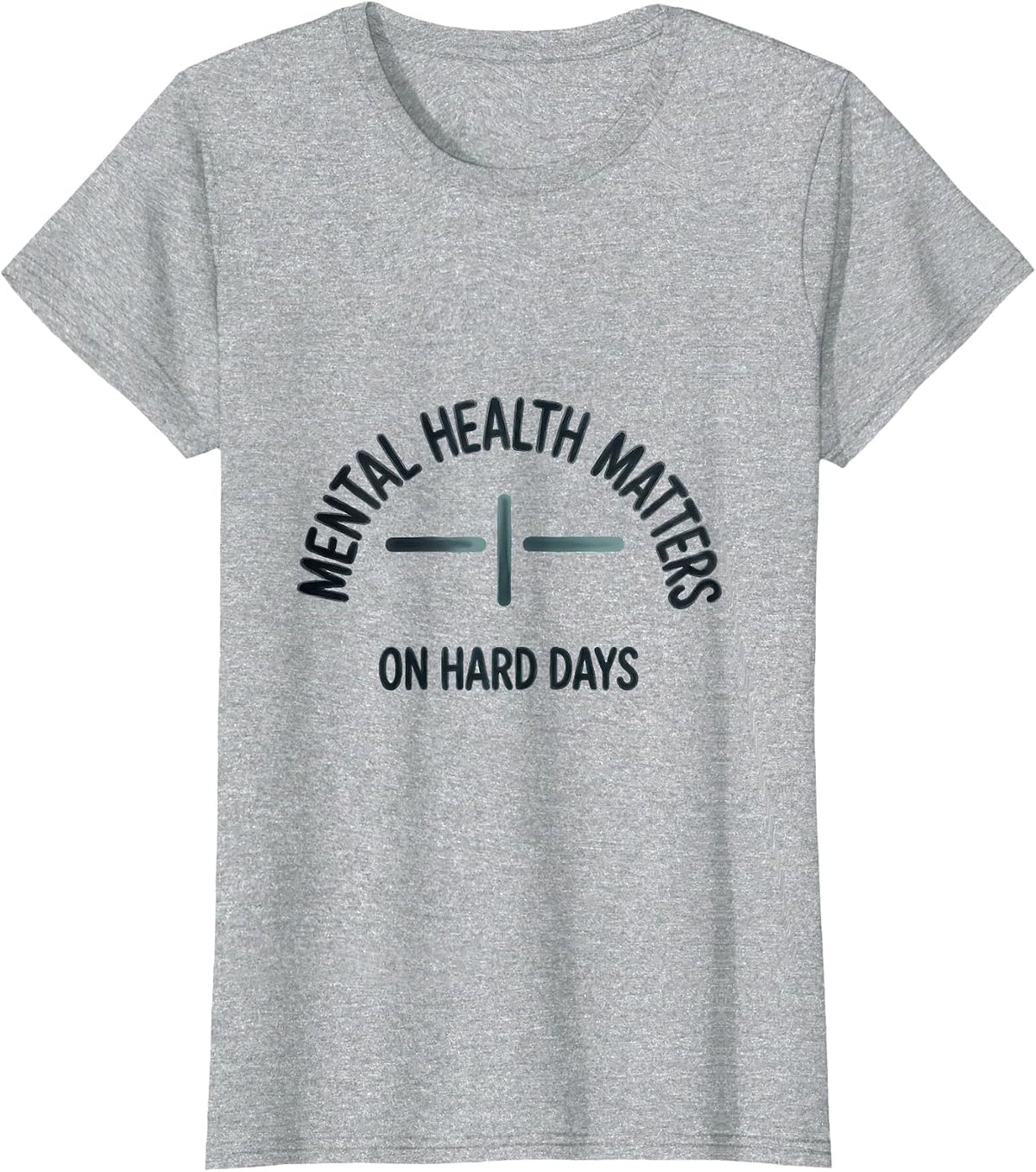 Mental Health Matters On Hard Days Inspirational Support T-Shirt - Heather Grey