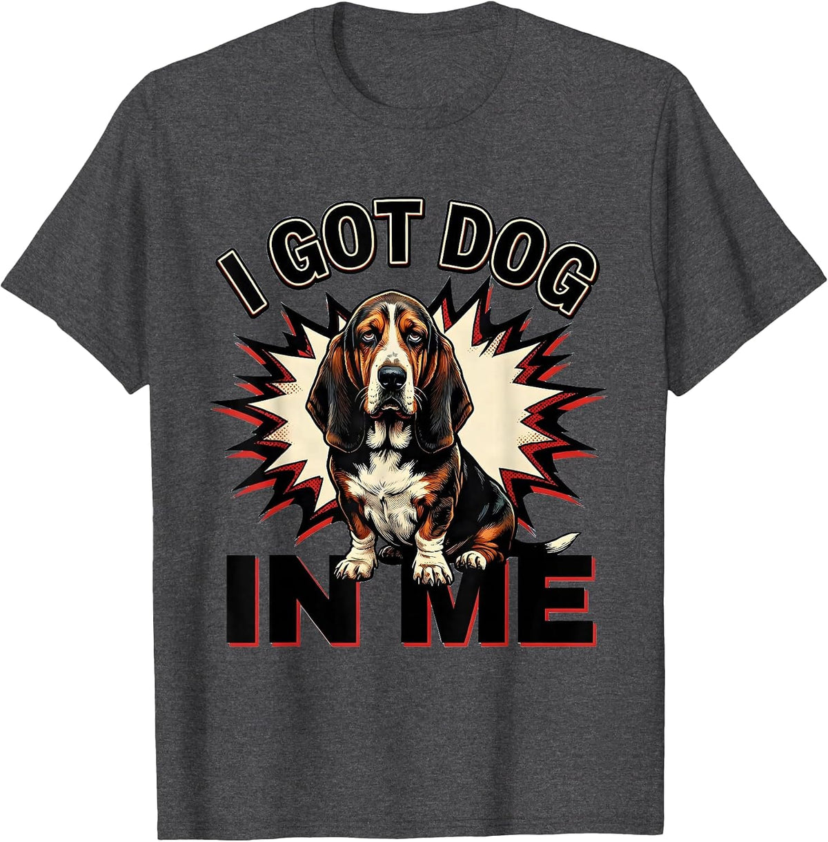 I Got Dog In Me Funny Basset Hound Comic Book Meme Humor T-Shirt - Dark Heather Grey