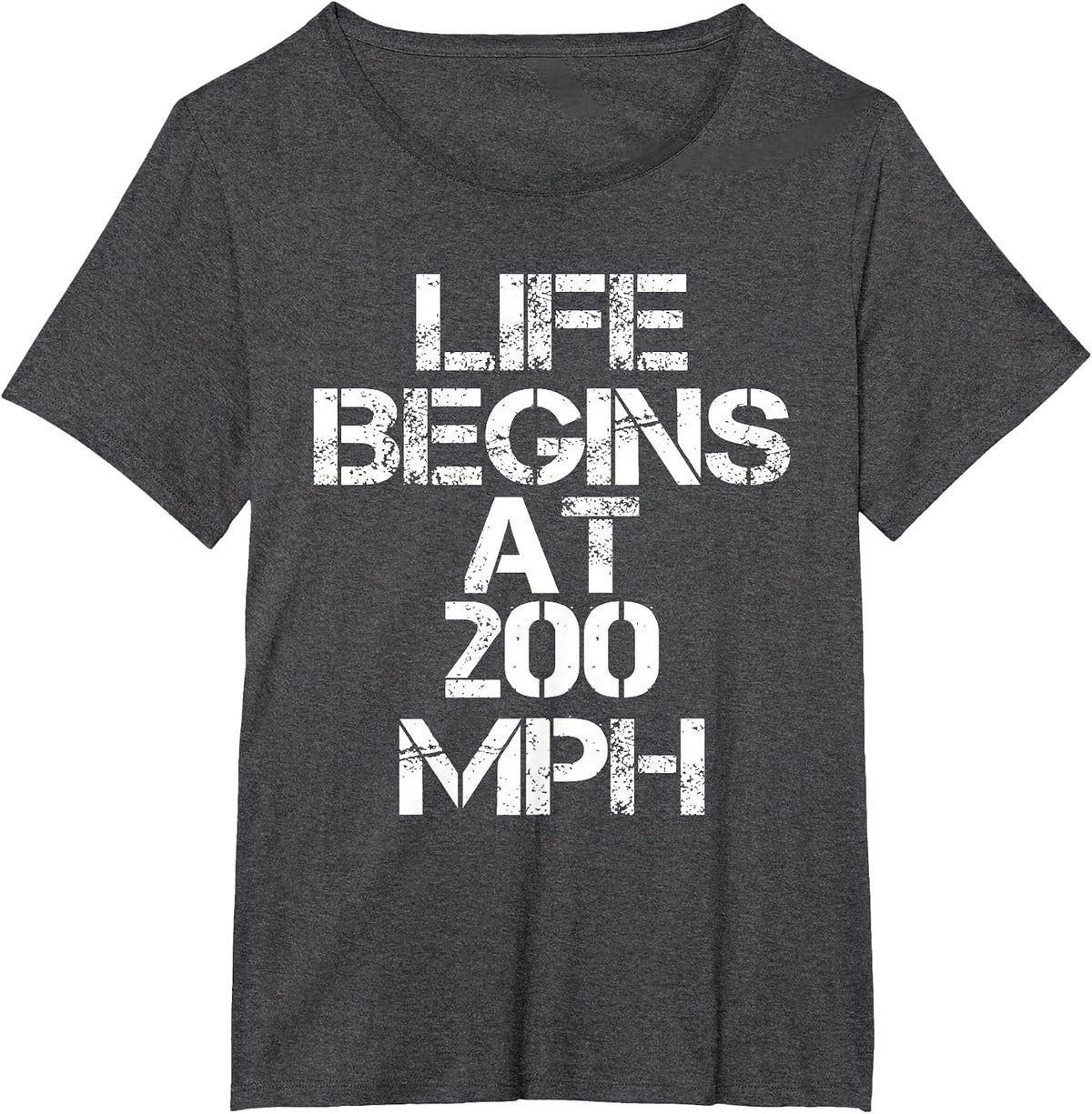 Life Begins at 200 mph T Shirt T-Shirt - Dark Heather Grey