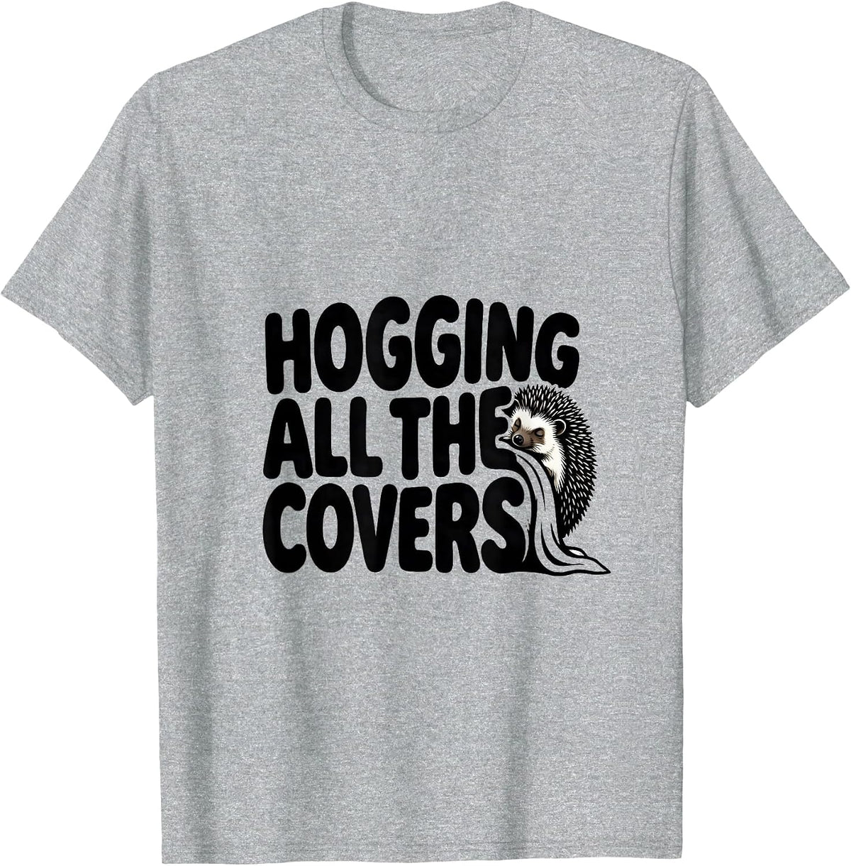 Men's Hogging All the Covers Funny Hedgehog Pajama Sleep Humor T-Shirt - Heather Grey