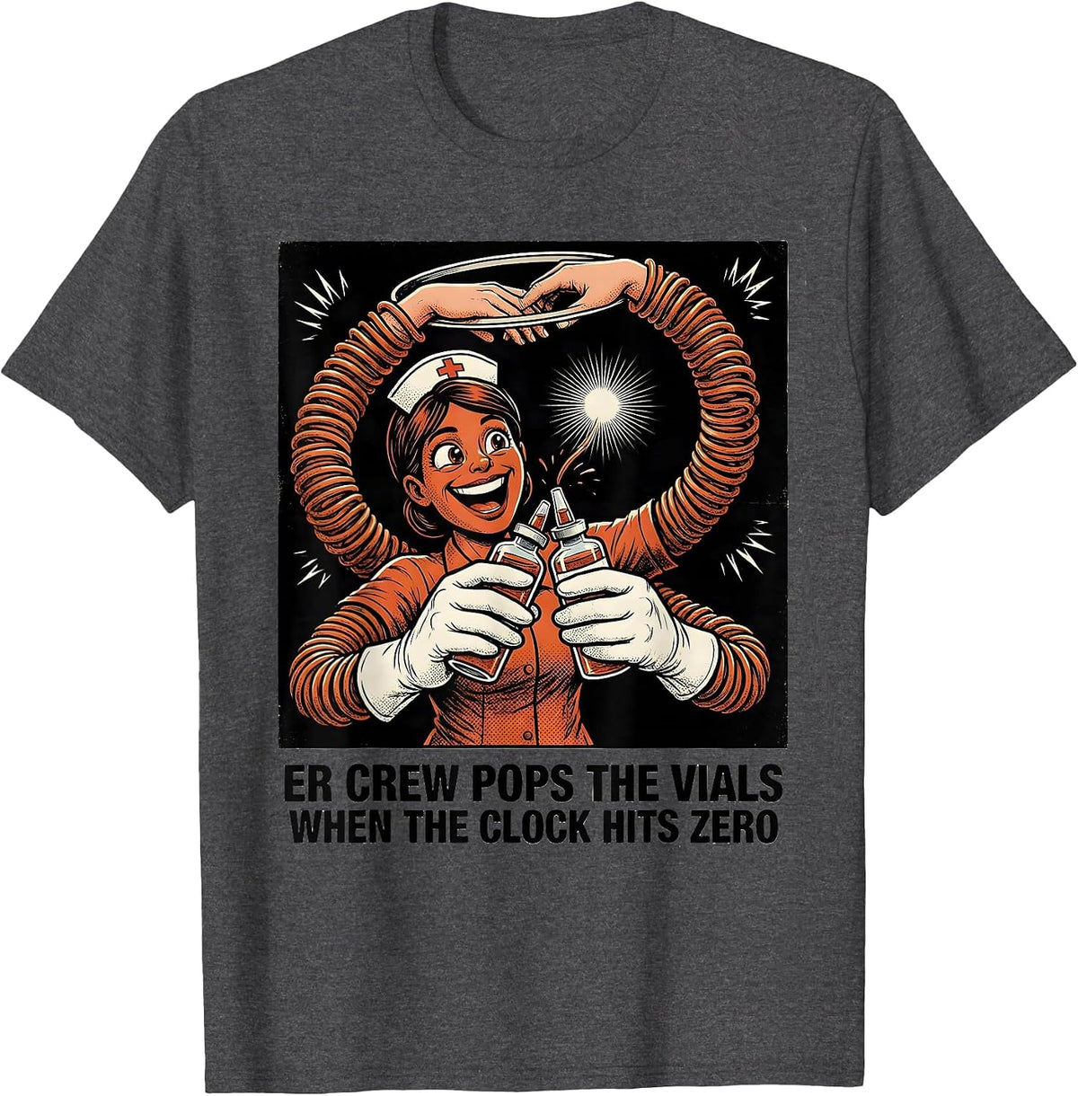 Men's ER CREW POPS THE VIALS WHEN THE CLOCK HITS ZERO Nurse T-Shirt - Dark Heather Grey