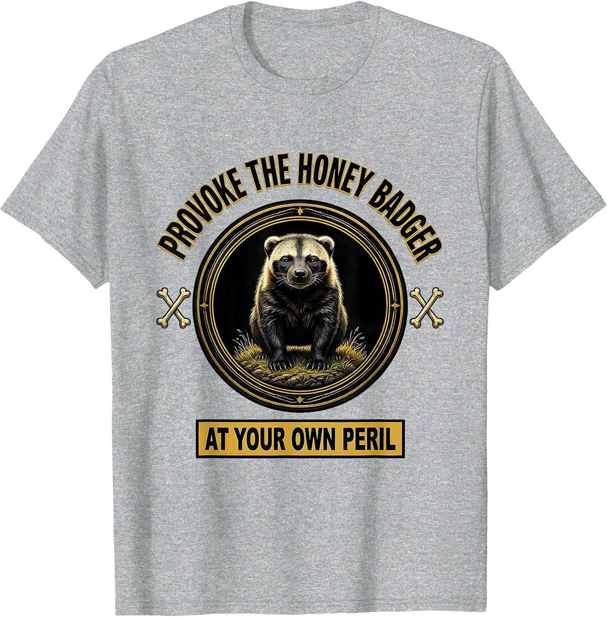 Men's Provoke The Honey Badger At Your Own Peril Funny T-Shirt - Heather Grey