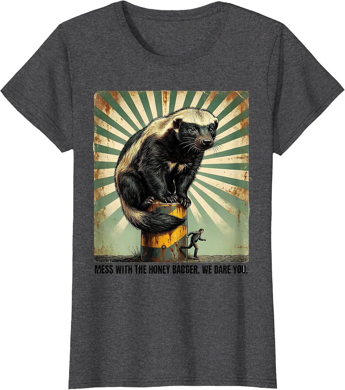 Women's Mess With The Honey Badger We Dare You Vintage T-Shirt - Dark Heather Grey